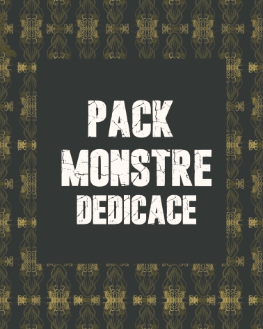 PACK MONSTRE DÉDICACE