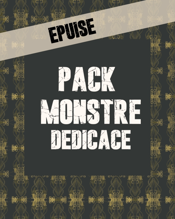 PACK MONSTRE DÉDICACE